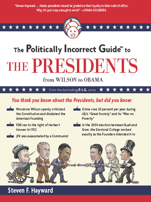 Title details for The Politically Incorrect Guide to the Presidents by Steven F. Hayward - Available